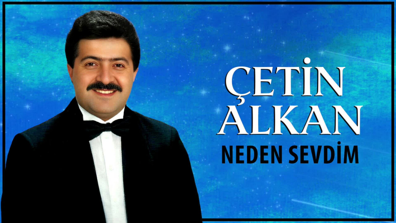 Çetin Alkan - Neden Sevdim