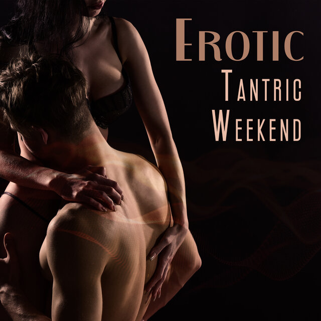 Erotic Tantric Weekend: Weekend at Hotel, Burning Desires