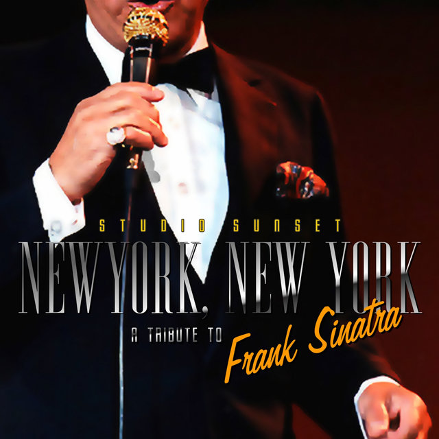 New York, New York A Tribute To Frank Sinatra