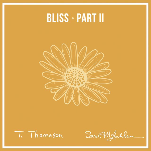 Bliss, Pt. 2 (feat. Sarah McLachlan)