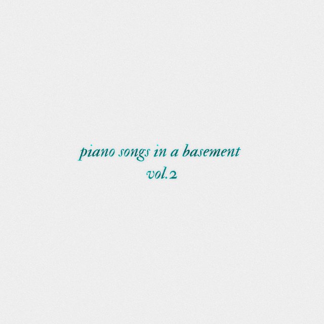piano songs in a basement, Vol. 2