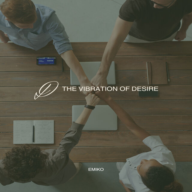 The Vibration of Desire
