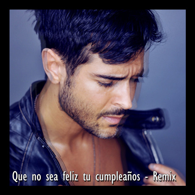 Que No Sea Feliz Tu Cumpleaños (Remix)