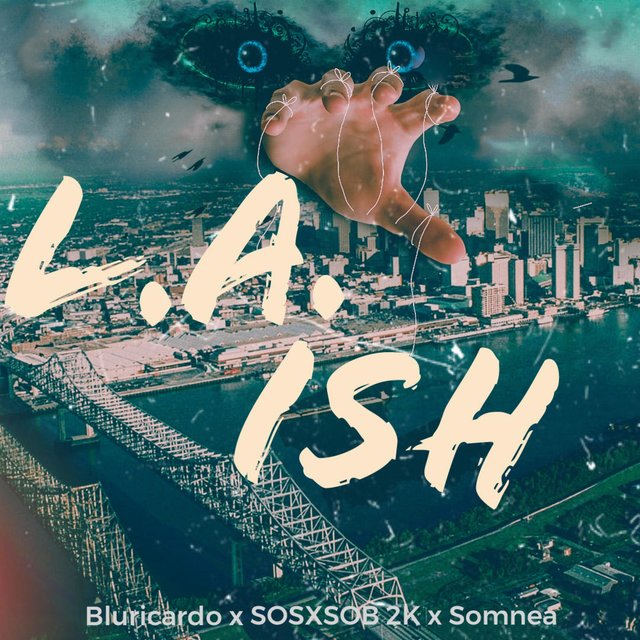 L.A Ish (feat. Somnea & S.O.S X S.O.B 2K)