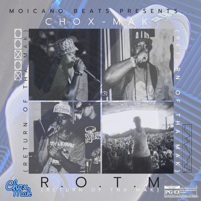 Moicano Beats Presents...Chox-Mak - R.O.T.M (Return Of Tha Mak)