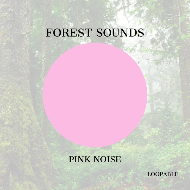 Forest Sounds with Pink Noise, Loopable