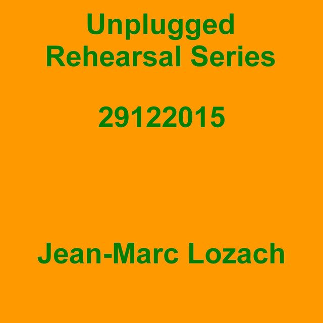 Jean-Marc Lozach - Unplugged Rehearsal Series 29122015