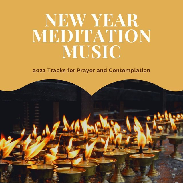 New Year Meditation Music: 2021 Tracks for Prayer and Contemplation