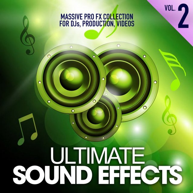 Ultimate Sound Effects, Vol. 2 (Massive Pro FX Collection for DJs, Production, Videos)