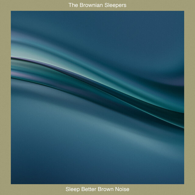 Sleep Better Brown Noise