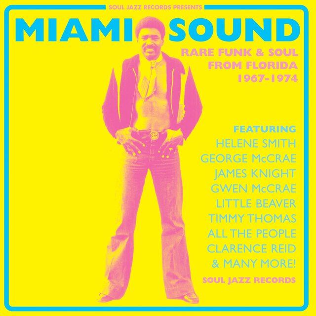 Soul Jazz Records presents MIAMI SOUND: Rare Funk & Soul From Miami, Florida 1967-74