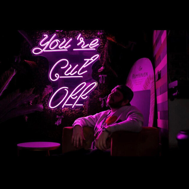 YOU'RE CUT OFF