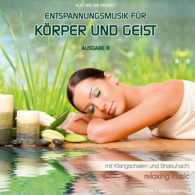 Entspannungsmusik für Körper und Geist 8 (Relaxing Music)