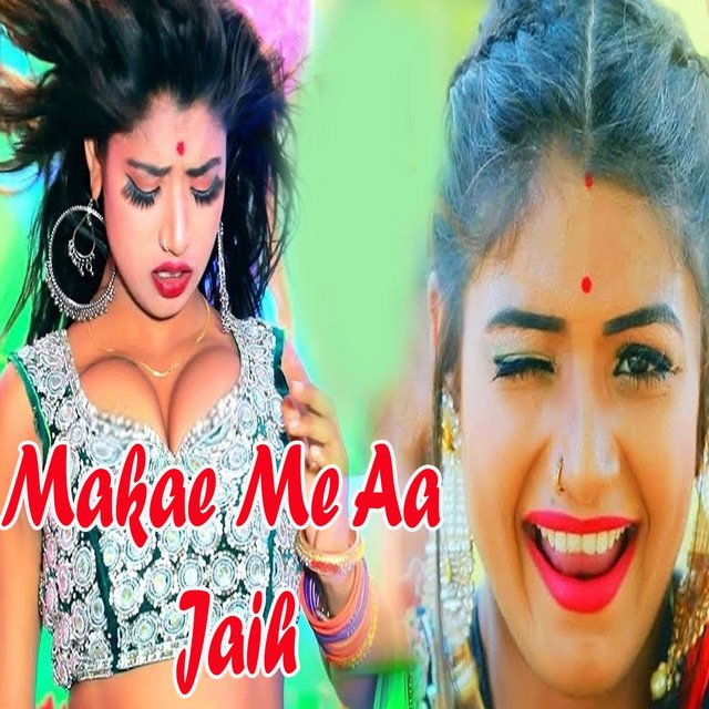 Makae Me Aa Jaih