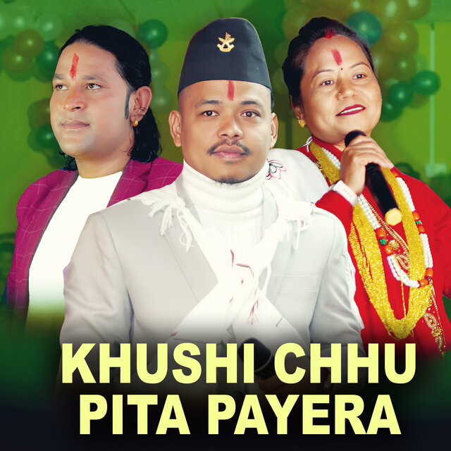 KHUSI CHHU PITA PAYERA