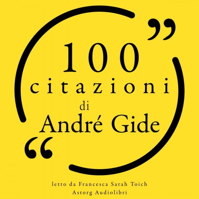 100 citazioni di André Gide (Le 100 citazioni di...)