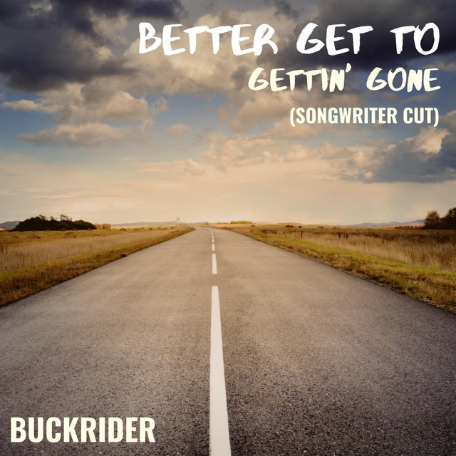 Better Get to Gettin' Gone (Acoustic) [Songwriter Cut]