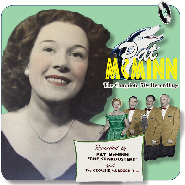 The Complete 50s Recordings: Recorded by Pat Mcminn 'The Stardusters' and the Crombie Murdoch Trio