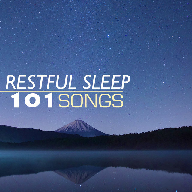 Restful Sleep 101 - REM Deep Sleep Inducing Songs for Deeply Sleeping Through the Night