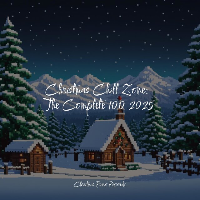 Christmas Chill Zone: The Complete 100 2025