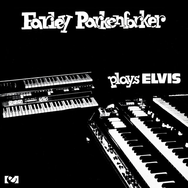 Cover art for album Farley Parkenfarker Plays Elvis by Farley Parkenfarker