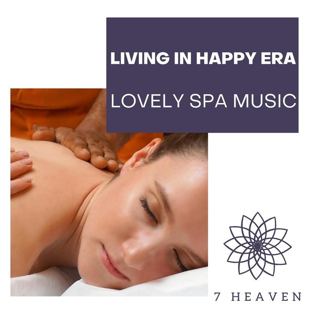 Living In Happy Era - Lovely Spa Music