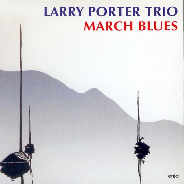 March Blues
Larry Porter Trio