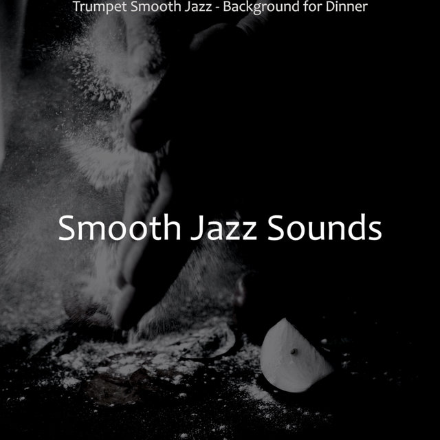 Trumpet Smooth Jazz - Background for Dinner