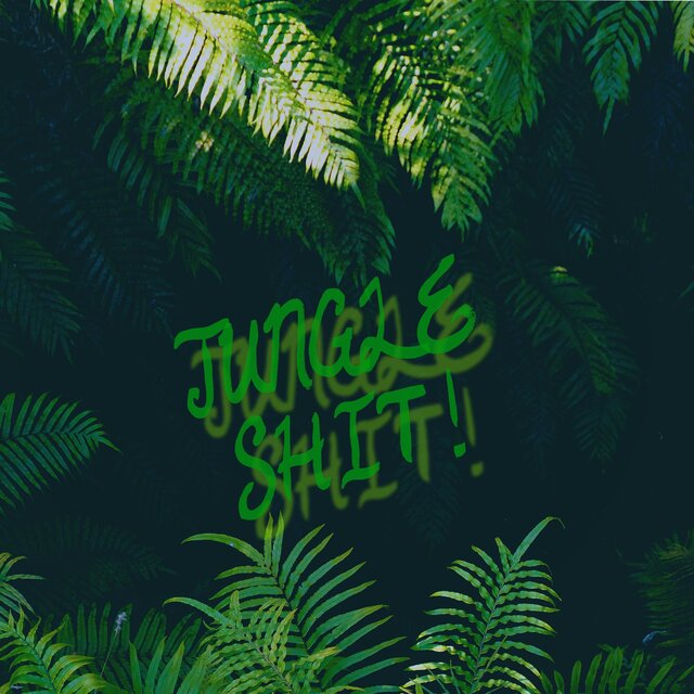 Jungle Shit!