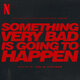 Cover art for album Something Very Bad is Going to Happen (Soundtrack from the Netflix Series) by Colin Stetson