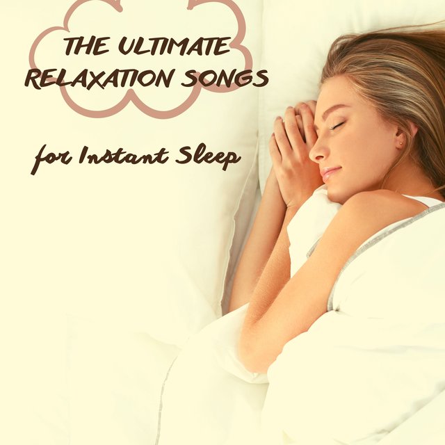 The Ultimate Relaxation Songs for Instant Sleep - Relaxing Meditation Music