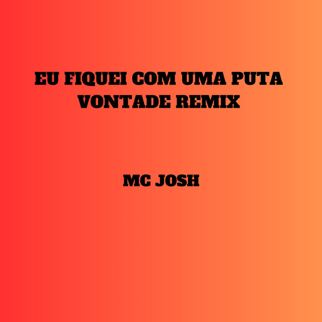 Eu Fiquei Com uma Puta  Vontade (Remix)