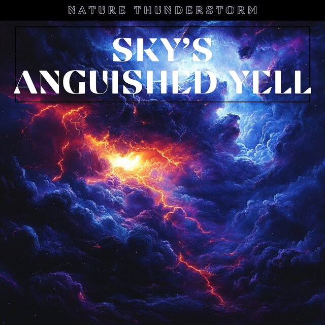 Sky’s Anguished Yell