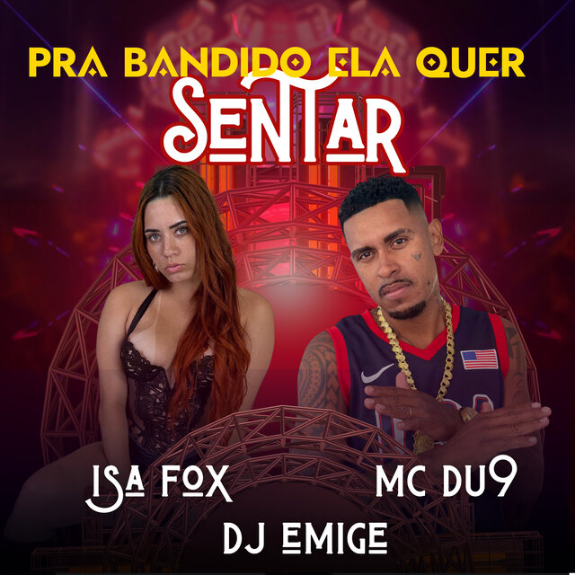 Pra Bandido Ela Quer Sentar