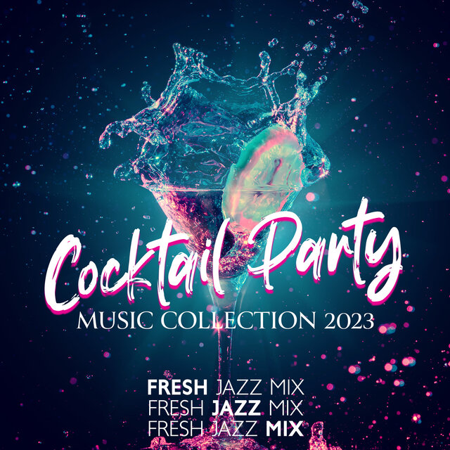 Cocktail Party Music Collection 2023 Fresh Jazz Mix by Cocktail Party