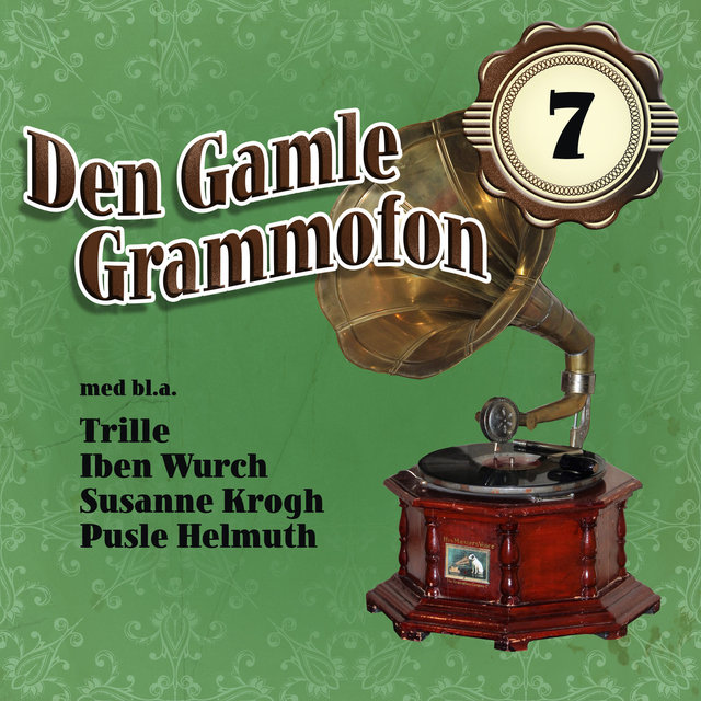 Den Gamle Grammofon 7