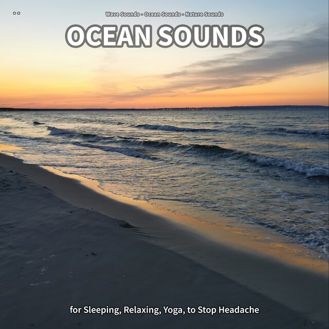 ** Ocean Sounds for Sleeping, Relaxing, Yoga, to Stop Headache