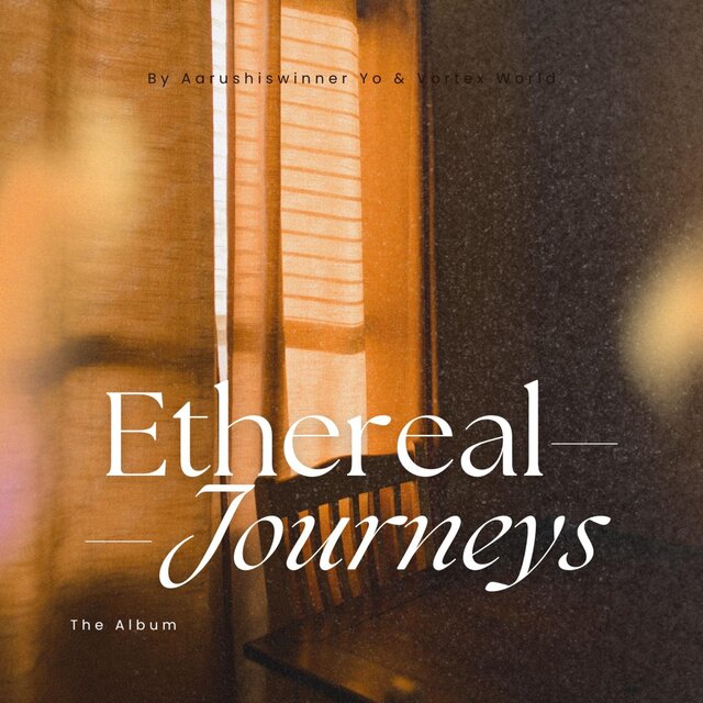 Ethereal Journeys: The Album