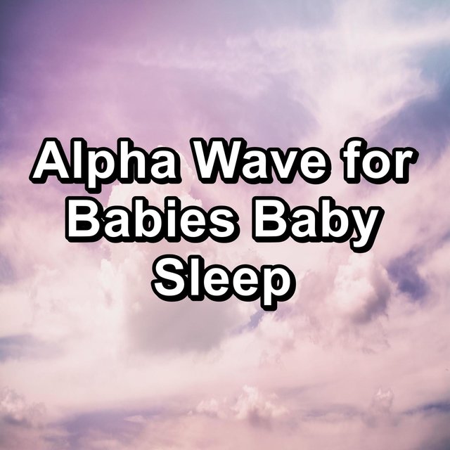 Alpha Wave for Babies Baby Sleep