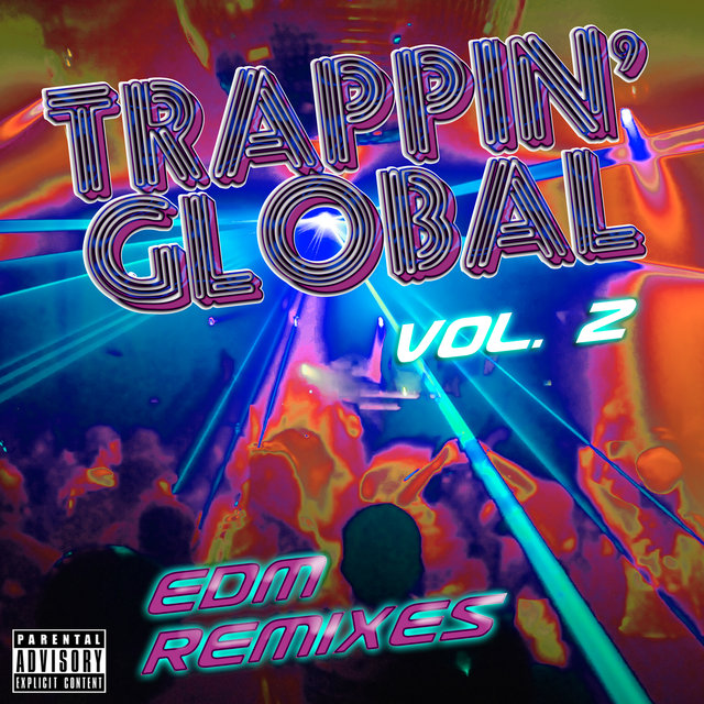 Trappin' Global, Vol. 2 (EDM Remixes)