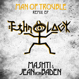 Man of Trouble (Hankat Remix)