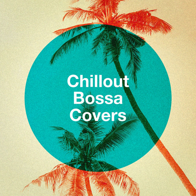 Chillout Bossa Covers
