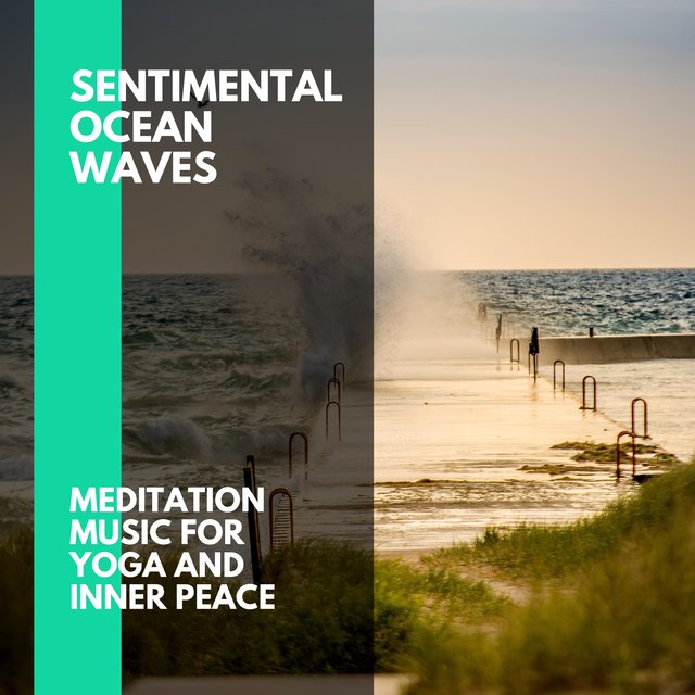 Sentimental Ocean Waves - Meditation Music for Yoga and Inner Peace
