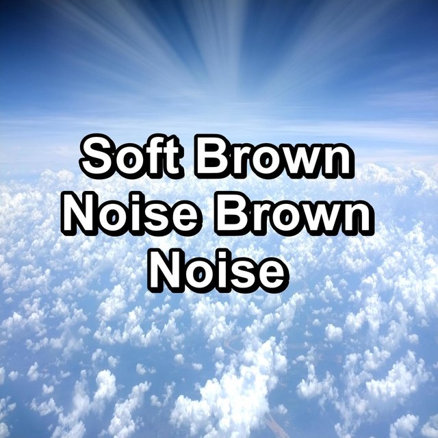 Soft Brown Noise Brown Noise