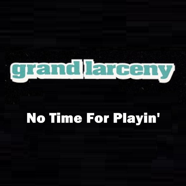 No Time For Playin'