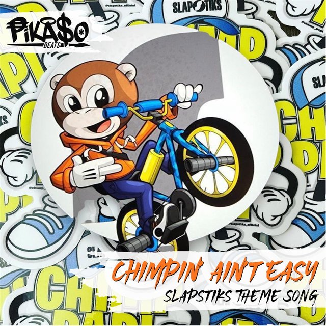 CHIMPIN' AIN'T EASY (SLAPSTIKS THEME SONG)