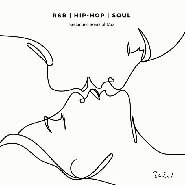 R&B, Hip-Hop, Soul (Seductive Sensual Mix Vol. 1)