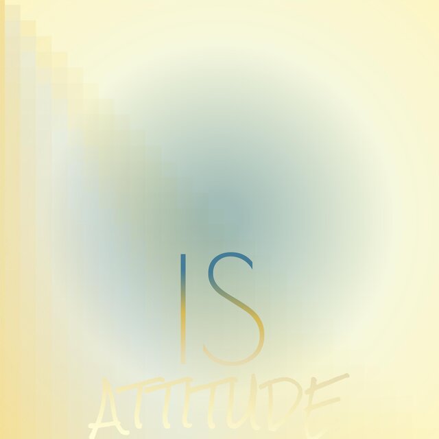 Is Attitude
