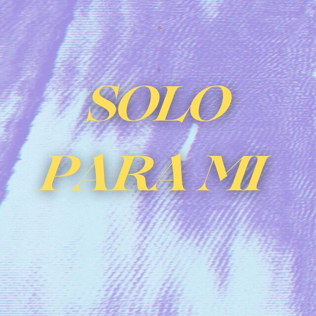 Solo para Mi
