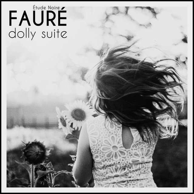 Fauré: Dolly Suite, Op. 56